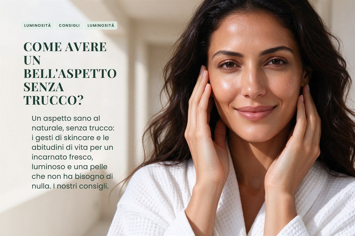 Come avere un bell'aspetto senza trucco?
