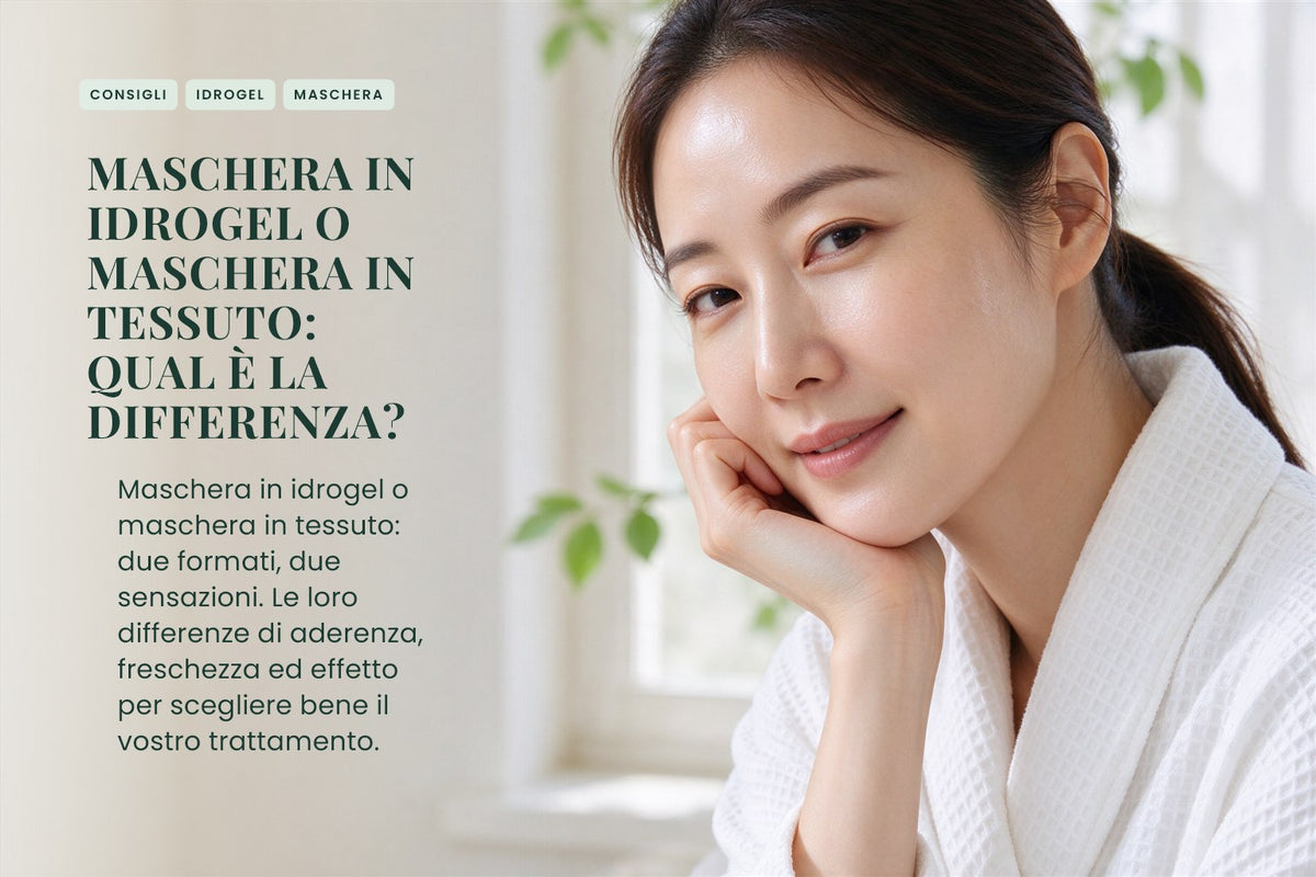 Maschera in idrogel o maschera in tessuto: qual è la differenza?