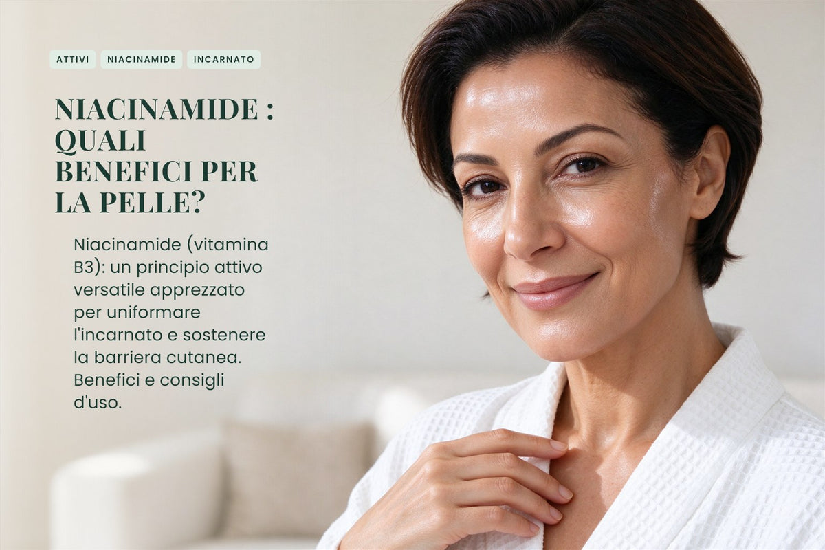 Niacinamide : quali benefici per la pelle?