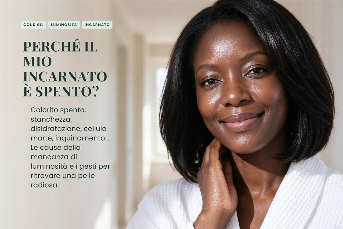 Perché il mio incarnato è spento?