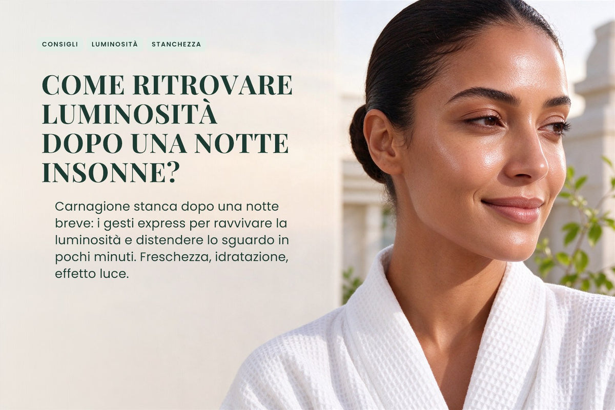Come ritrovare luminosità dopo una notte insonne?