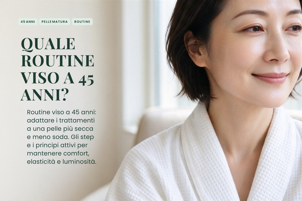 Quale routine viso a 45 anni?